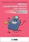 Domingo Blázquez Sánchez, Unai Sáez de Ocáriz Granja - Obesidad y sedentarismo infantil ¿qué hacemos? : propuestas y actividades para la edad escolar