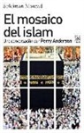 Perry Anderson, Suleiman Ali Mourad - El mosaico del islam : una conversación con Perry Anderson