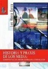 Luis . . . [et al. Alonso García - Historia y praxis de los media : elementos para una historia general de la comunicación