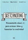 Audrey Akoun, Philippe Boukobza, Álvaro Marcos, Isabelle Pailleau - Sketchnoting: Pensamiento Visual Para Ordenar Ideas Y Fomentar La Creatividad
