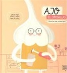 Bárbara Pañeda Reinlein, Julia Solans Merino - Ajo, el cocinillas : recetas de primavera