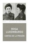 Rosa Luxemburg - Cartas desde la prisión : cartas a Carlos Kautsky, Luisa Kautsky y Sonia Liebknecht