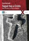 Paolo Martinelli, Gabriel Richi Alberti - Seguir hoy a Cristo : vida sacerdotal y consejos evangélicos