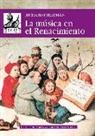 Richard Freedman - La música en el Renacimiento