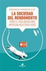 Mark Fisher, Sebastian . . . [et al. Friedrich - La sociedad del rendimiento : cómo el neoliberalismo impregna nuestras vidas