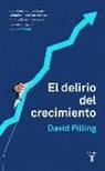Ramón González Férriz, David Pilling - El delirio del crecimiento