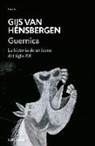 Gijs Van Hensbergen - Guernica : la historia de un icono del siglo XX
