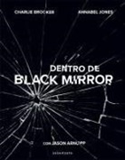 Jason Arnopp, Charlie Brooker, Annabel Jones - Dentro de Black mirror