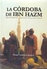 Daniel Valdivieso Ramos - La Córdoba de Ibn Hazm