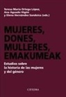 Ana Aguado Higón, Elena Hernández Sandoica, Teresa María Ortega López - Mujeres, dones, mulleres, emakumeak : estudios sobre la historia de las mujeres y del género