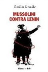 Emilio Gentile - Mussolini contra Lenin