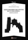 José Luis Ramírez Luengo - Léxico histórico del español de Centroamérica : Honduras (1650-1819)