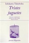 Takuboku, Ishikawa Takuboku - Tristes juguetes