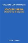 Guillermo Laín Corona - Joaquín Sabina o fusilar al rey de los poetas