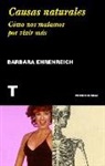 Barbara Ehrenreich, Laura Vidal - Causas naturales : cómo nos matamos por vivir más