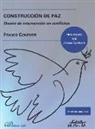 Franco Conforti - Construcción de paz : diseño de intervención en conflictos