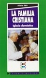 Atilano Alaiz Prieto - La familia cristiana : iglesia dom&eacute;stica