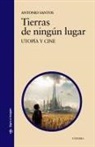 Antonio Santos - Tierras de ningún lugar : utopía y cine