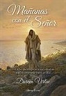 Doreen Virtue - Mañanas con el Señor : un año de inspiraciones diarias para comenzar bien el día