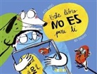 Álex Nogués Otero, Bea Enríquez - Este libro no es para ti