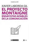 Xavier Laborda - El proyecto Montaigne : ensayistas afables de la comunicación