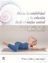 Donna Farhi, Leila Stuart - Hacia la estabilidad y la cohesión desde el núcleo central : una terapia de yoga suave para aliviar el dolor de espalda y moverse con soltura