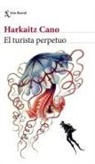 Harkaitz Cano - El turista perpetuo