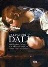 Carmen García de la Rasilla - Salvador Dalí : tradiciones, mitos y modos culturales