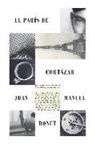 Juan Manuel Bonet, Juan Manuel . . . [et al. Bonet Correa - El París de Cortázar