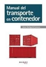 Jaime Rodrigo de Larrucea, David Soler - Manual del transporte en contenedor