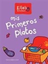 Ella's Kitchen - Mis primeros platos : del destete a la mesa de los mayores : 130 recetas deliciosas