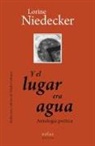 Lorine Niedecker - Y el lugar era agua : antología poética