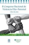 Congreso Nacional de Violencia Filio Parental, Javier Urra - Libro de actas del II Congreso Nacional de Violencia Filio-Parental : celebrado del 25 al 27 de mayo de 2017, en Bilbao