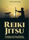Víctor Fernández - Reiki jitsu : desarrolla tu fuerza espiritual y la energía vital a través de reiki
