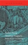 Stefan Zweig - Américo Vespucio : relato de un error histórico