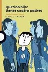 Jordi Sierra i Fabra - Querido hijo. Tienes cuatro padres