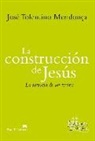 José Tolentino Mendonça - La construcción de Jesús : la sorpresa de un retrato