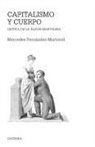 Mercedes Fernández Martorell - Capitalismo y cuerpo : crítica de la razón masculina