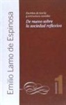 Emilio Lamo De Espinosa - De nuevo sobre la sociedad reflexiva : escritos de teoría y estructura sociales