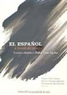 Manuel Alvar Ezquerra, Pedro . . . [et al. Álvarez de Miranda, Antonio Briz Gómez, Eugenio . . . [et al. Bustos Gisbert, Mónica Castillo Lluch, Concepción Company Company... - El español a través del tiempo : estudios ofrecidos a Rafael Cano Aguilar