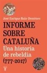 José Enrique Ruiz-Domènec - Informe sobre Cataluña : una historia de rebeldía, 777-2017