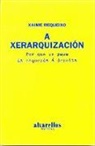 Xaime Manuel Requeixo Souto - A xerarquización : por qué se pasa da esquerda á dereita