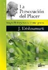 J. Krishnamurti - La persecución del placer
