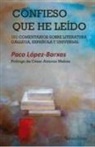 Paco López-Barxas - Confieso que he leído : 101 comentarios sobre literatura gallega, española y universal