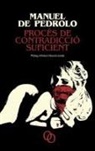 Antoni Munné-Jordà, Manuel De Pedrolo - Procés de contradicció suficient