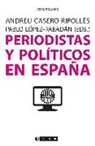 Periodistas y políticos en España
