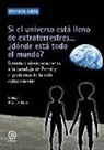 Stephen Webb - Si el universo está lleno de extraterrestres-- ¿dónde está todo el mundo? : setenta y cinco soluciones a la paradoja de Fermi y el problema de la vida extraterrestre