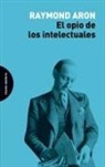 Raymond Aron - El opio de los intelectuales