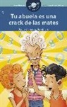 Teresa Broseta, Joan Olivares, Javier Lacasta Llacer - Tu abuela es una crack de las mates