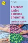Pere Pujolàs Maset - Aprender juntos alumnos diferentes : los equipos de aprendizaje cooperativo en el aula